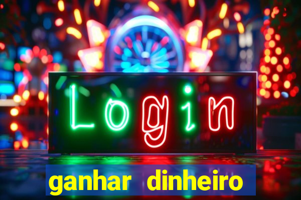 ganhar dinheiro jogando na internet